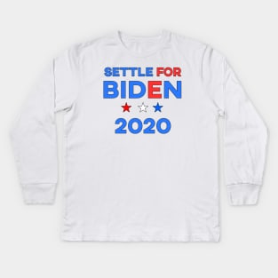 Settle for Biden 2020 Kids Long Sleeve T-Shirt